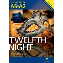 Twelfth Night: York Notes for AS & A2