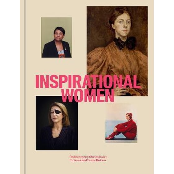 Inspirational Women : Rediscovering Stories in Art, Science and Social Reform image 0