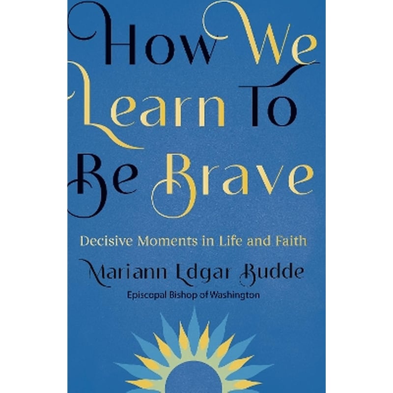 How We Learn to Be Brave