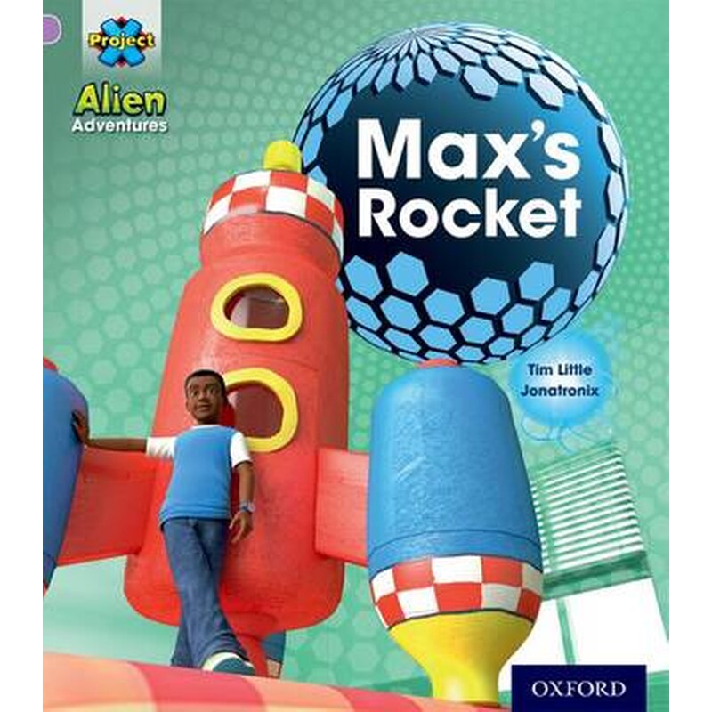 Project X: Alien Adventures: Lilac:Maxs Rocket