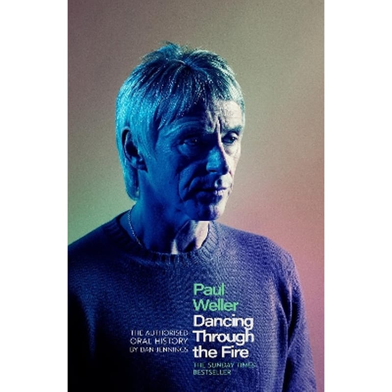 Paul Weller: Dancing Through the Fire