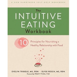 THE INTUITIVE EATING WORKBOOK: TEN PRINC