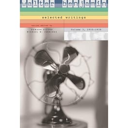 Walter Benjamin: Selected Writings
