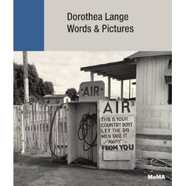 Dorothea Lange- Words + Pictures