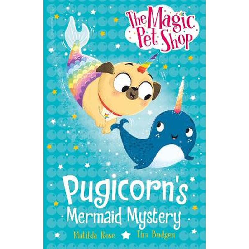 The Magic Pet Shop Stories: Pugicorns Mermaid Mystery