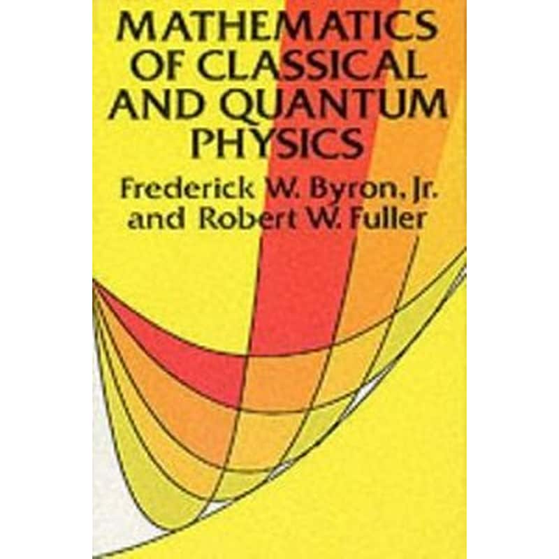 Mathematics of Classical and Quantum Physics
