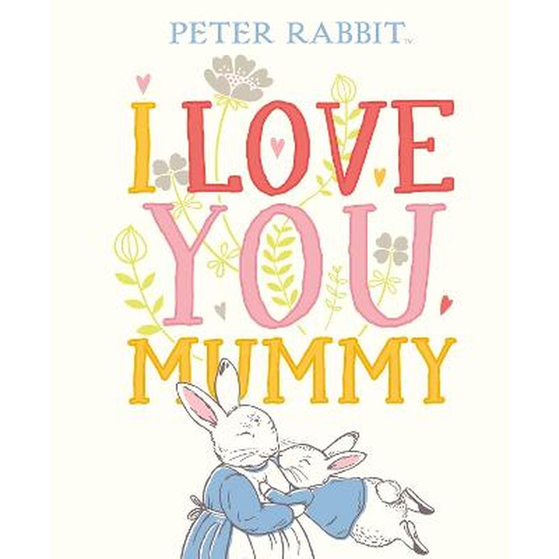 Peter Rabbit I Love You Mummy