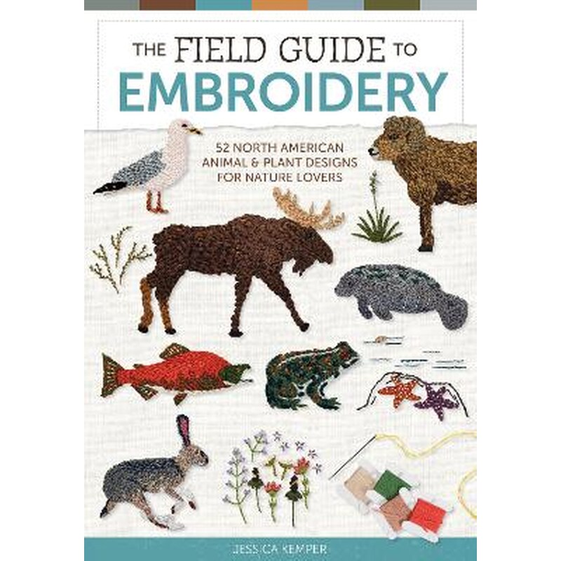The Field Guide to Embroidery