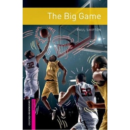 Oxford Bookworms Library: Starter: The Big Game