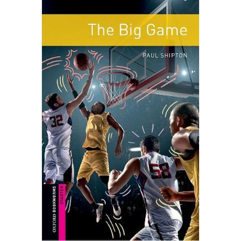 Oxford Bookworms Library: Starter: The Big Game