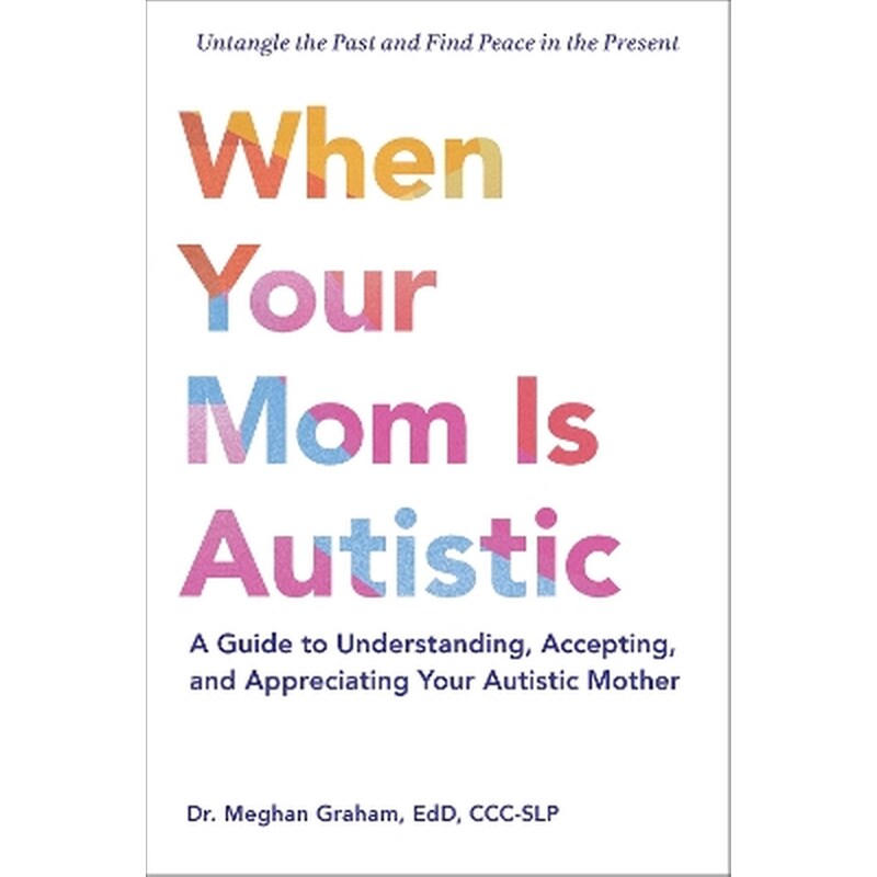 When Your Mom Is Autistic