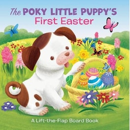 The Poky Little Puppy's First Easter : A Lift-the-Flap Board Book