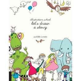 Illustration School: Let's Draw a Story