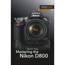 Mastering the Nikon D800