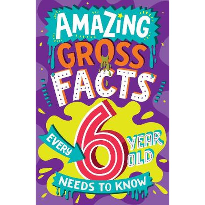 Amazing Gross Facts Every 6 Year Old Needs to Know
