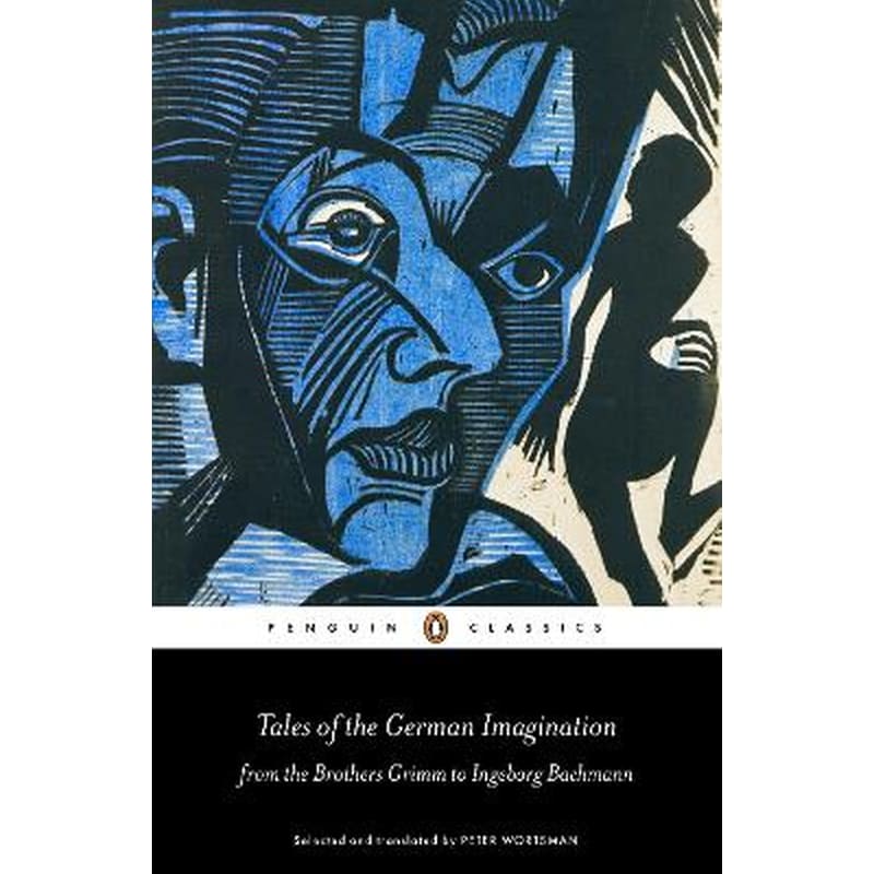 Tales of the German Imagination from the Brothers Grimm to Ingeborg Bachmann