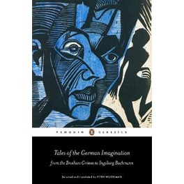Tales of the German Imagination from the Brothers Grimm to Ingeborg Bachmann