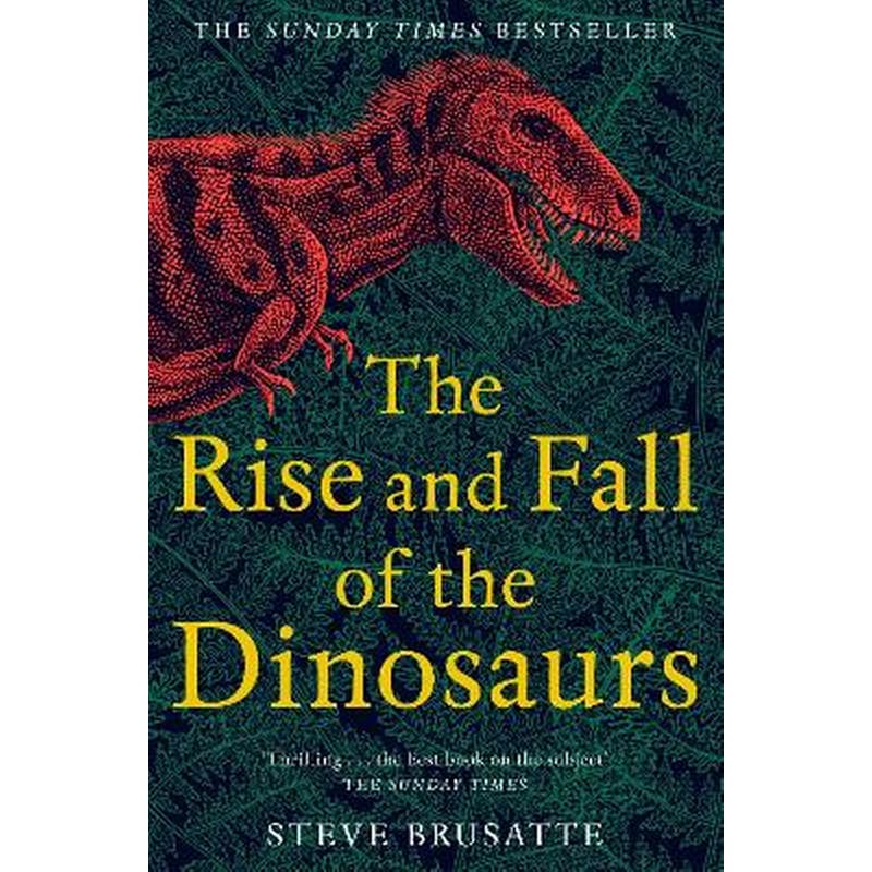 The Rise and Fall of the Dinosaurs