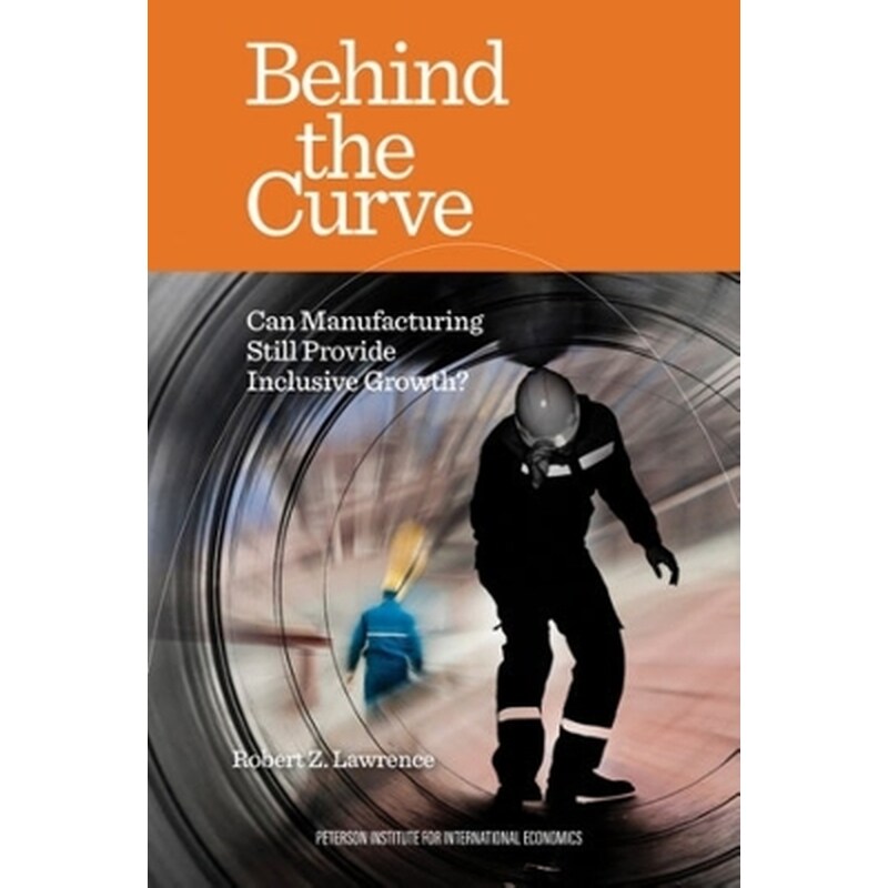 Behind the Curve – Can Manufacturing Still Provide Inclusive Growth?
