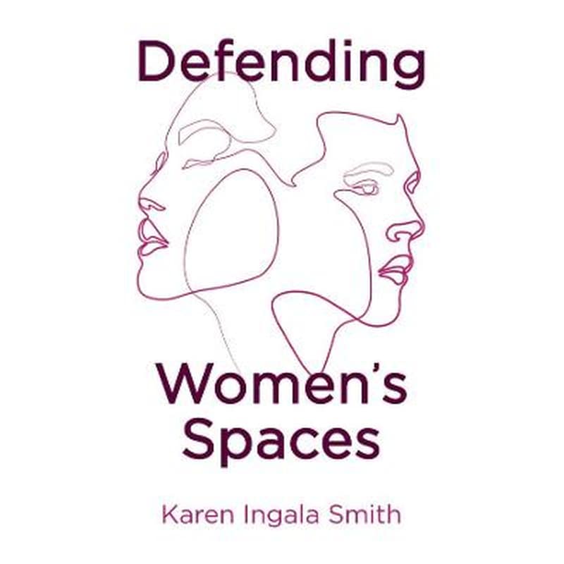 Defending Womens Spaces