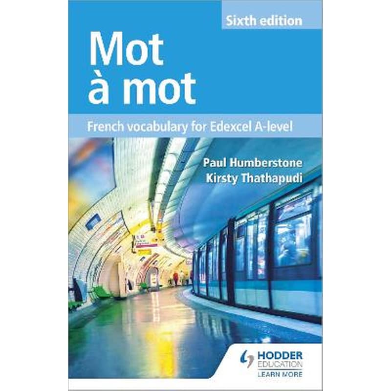 Mot a Mot Sixth Edition: French Vocabulary for Edexcel A-level