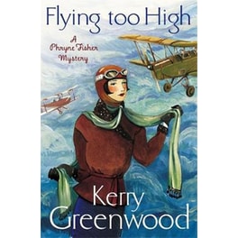 Flying Too High- Miss Phryne Fisher Investigates