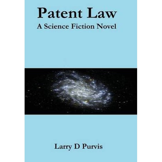 Patent Law - A Science Fiction Novel image 0
