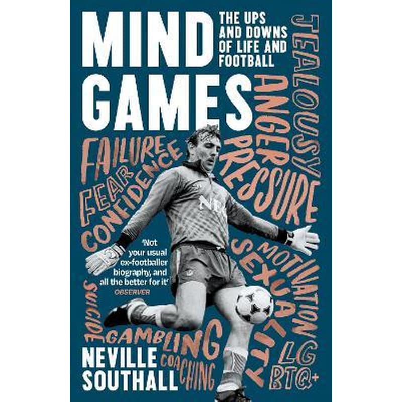 Mind Games : The Ups and Downs of Life and Football