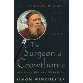 The Surgeon of Crowthorne : A Tale of Murder, Madness and the Oxford English Dictionary