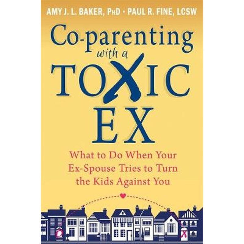 Co-parenting with a Toxic Ex