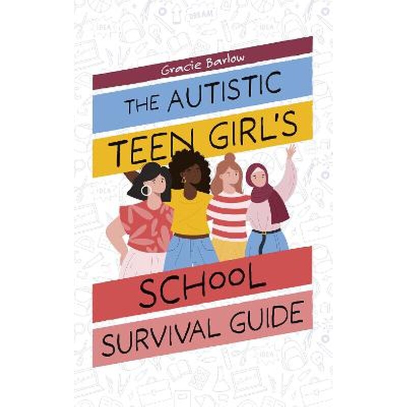 The Autistic Teen Girls School Survival Guide