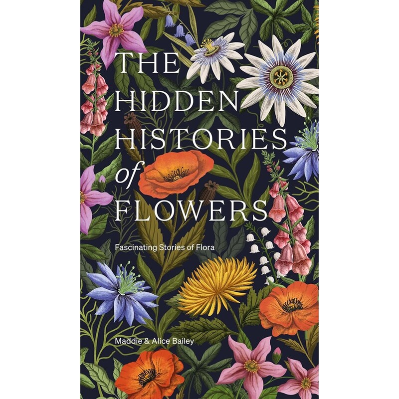 THE HIDDEN HISTORIES OF FLOWER