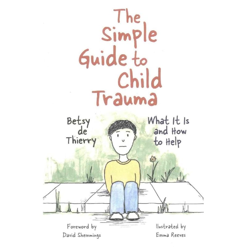 The Simple Guide to Child Trauma