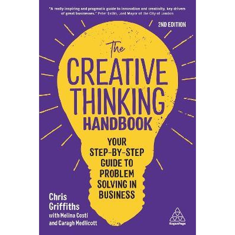 The Creative Thinking Handbook : Your Step-by-Step Guide to Problem Solving in Business