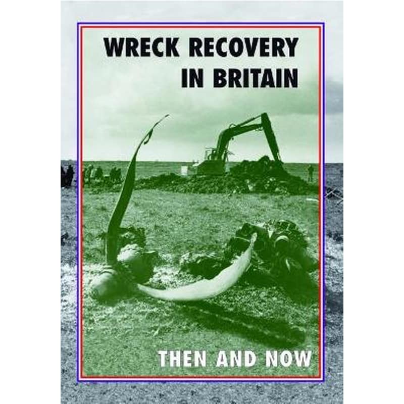 Wreck Recovery in Britain Then and Now