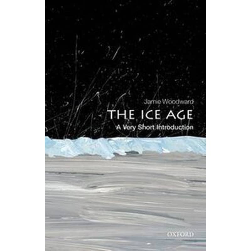 Ice Age: A Very Short Introduction