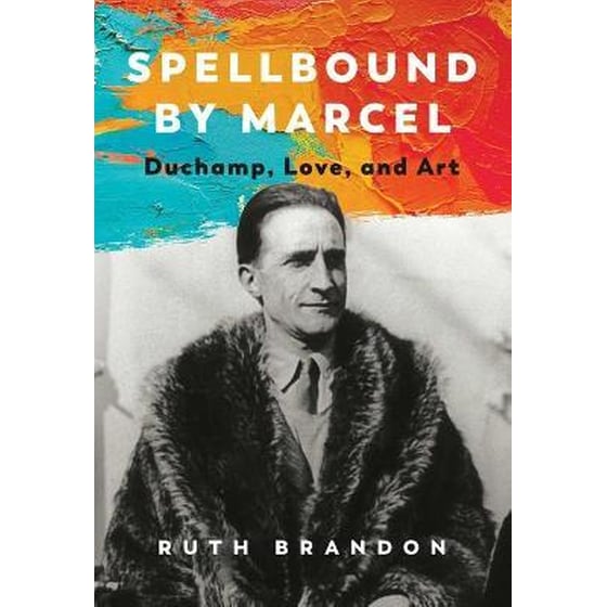 Spellbound by Marcel : Duchamp, Love, and Art image 0