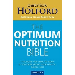 The Optimum Nutrition Bible : The Book You Have To Read If Your Care About Your Health