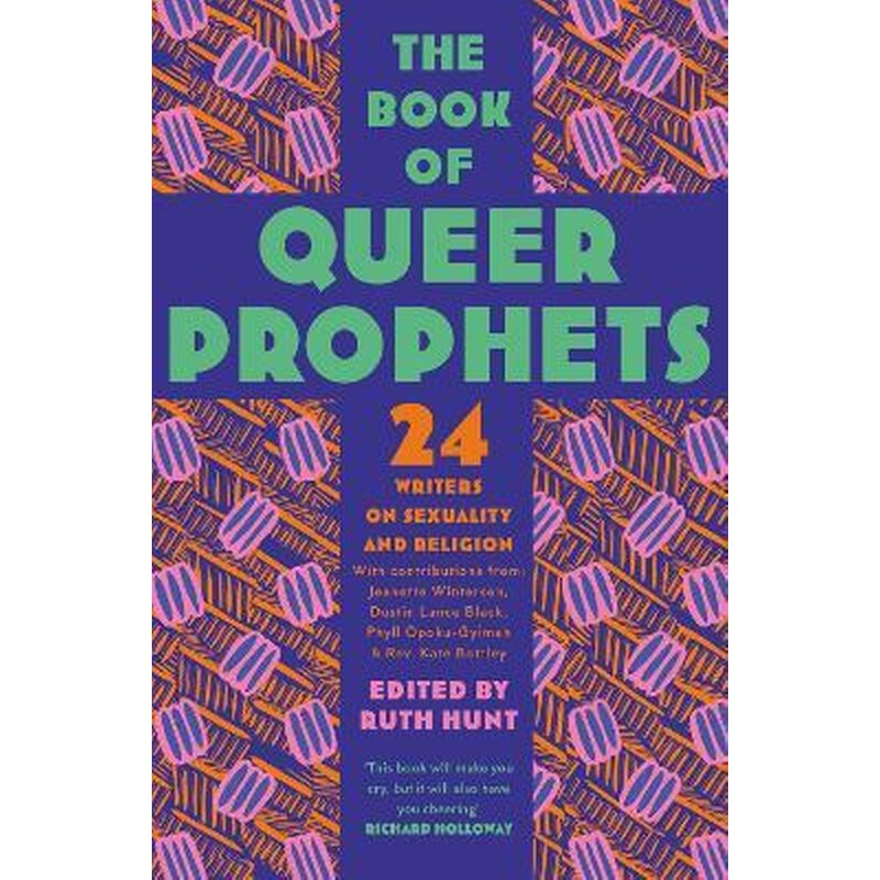 The Book of Queer Prophets: 24 Writers on Sexuality and Religion