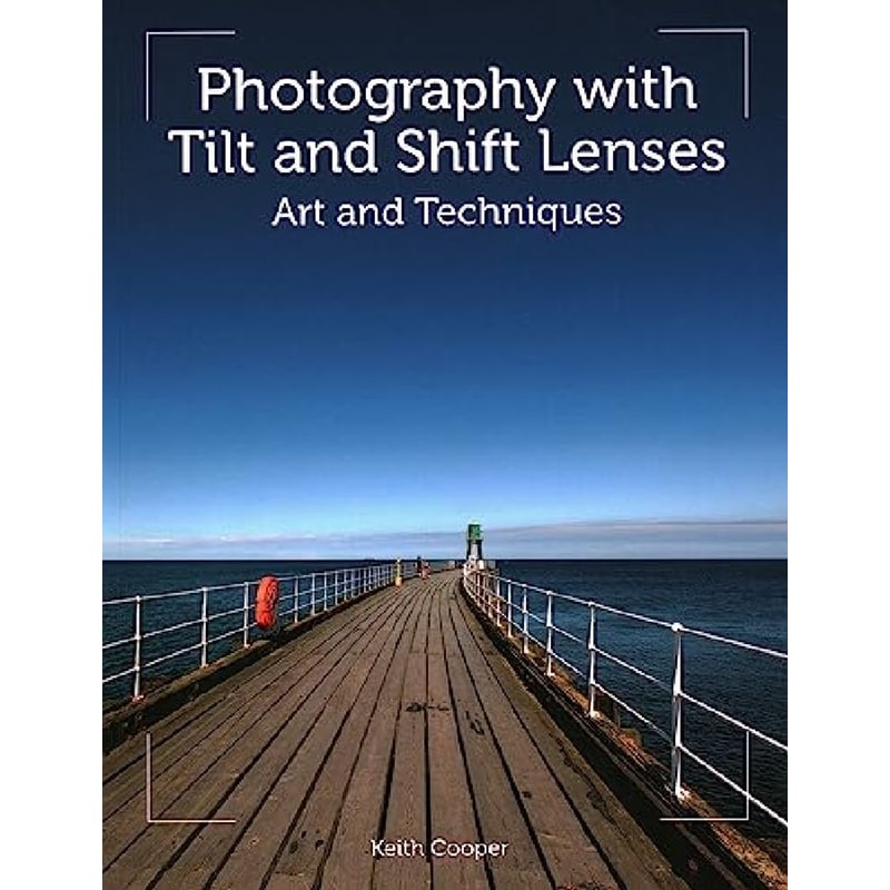 Photography with Tilt and Shift Lenses