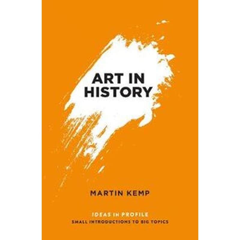 Art in History, 600 BC - 2000 AD- Ideas in Profile