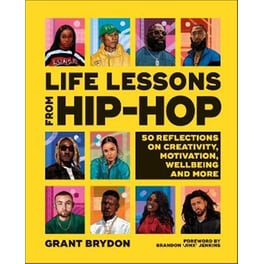 Life Lessons from Hip-Hop : 50 Reflections on Creativity, Motivation and Wellbeing