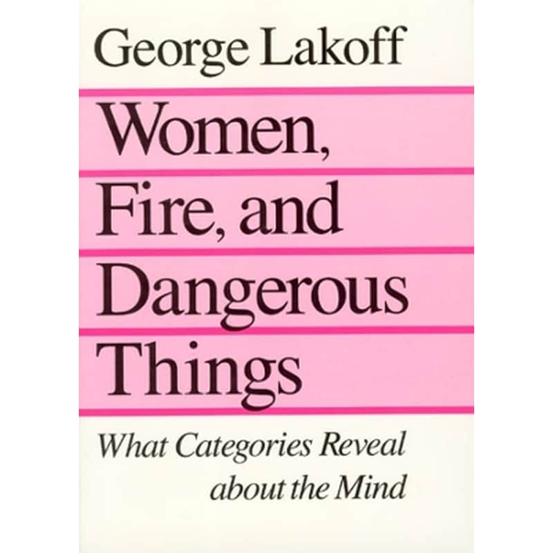 Women, Fire, and Dangerous Things