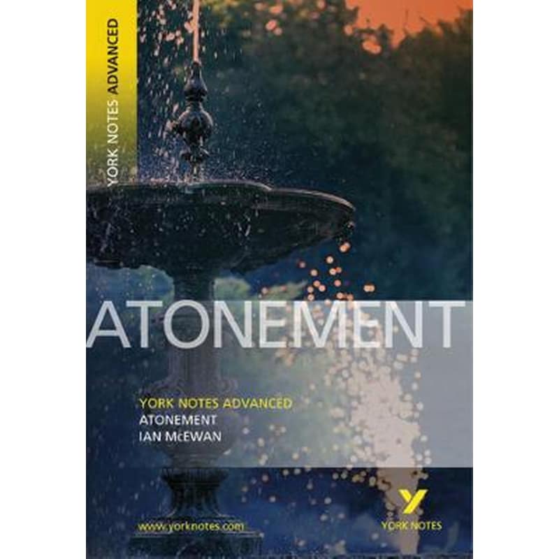 Atonement: York Notes Advanced everything you need to catch up, study and prepare for and 2023 and 2024 exams and assessments