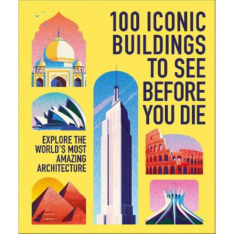 100 Iconic Buildings to See Before You Die
