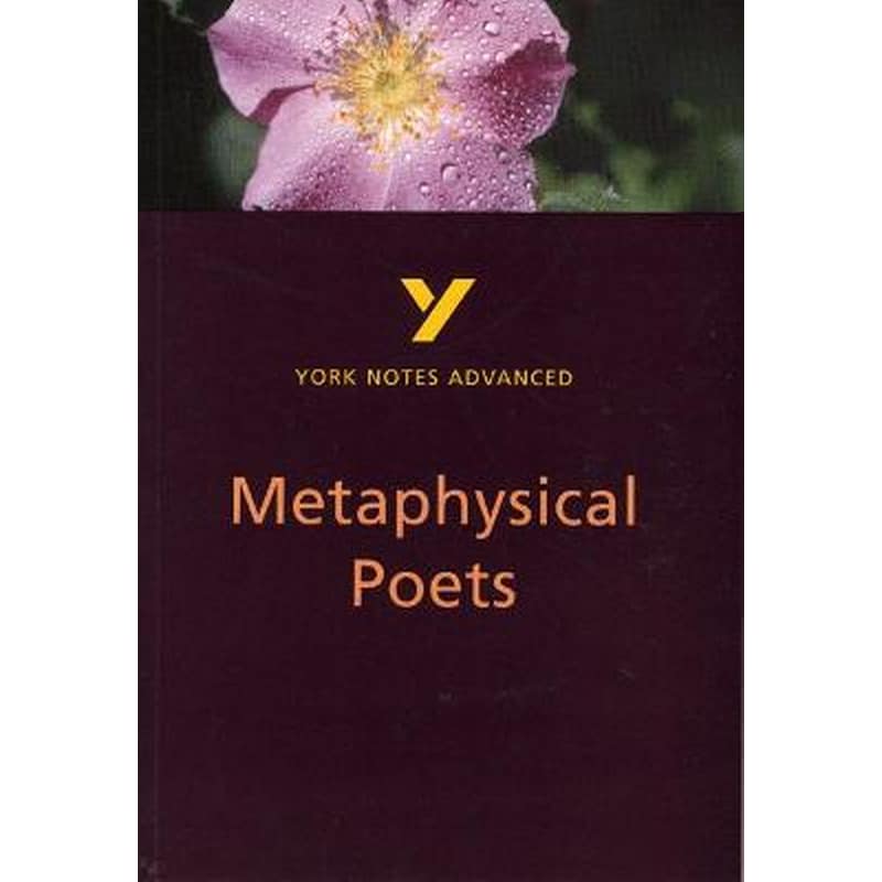 Metaphysical Poets: York Notes Advanced everything you need to catch up, study and prepare for and 2023 and 2024 exams and assessments