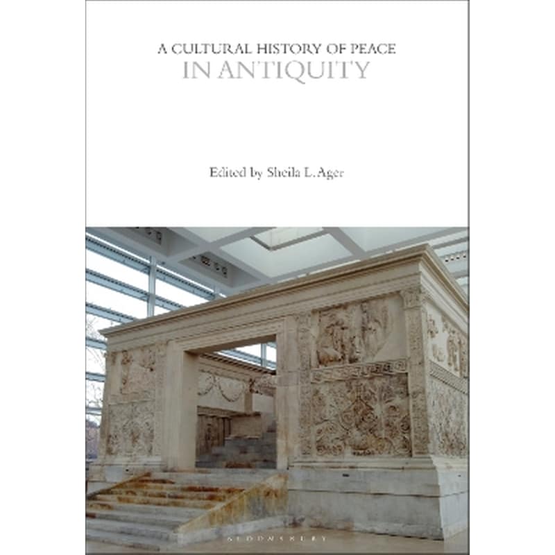 A Cultural History of Peace in Antiquity
