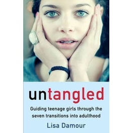 Untangled : Guiding Teenage Girls Through the Seven Transitions into Adulthood