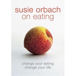 Susie Orbach on Eating