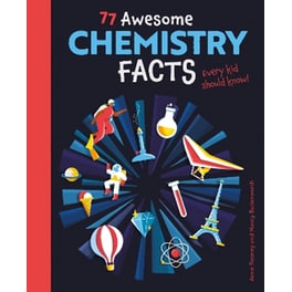 77 Awesome Chemistry Facts Every Kid Should Know!